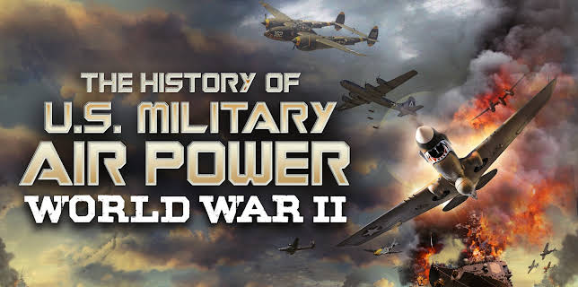 The History of U.S. Military Air Power - World War 2 (2022)