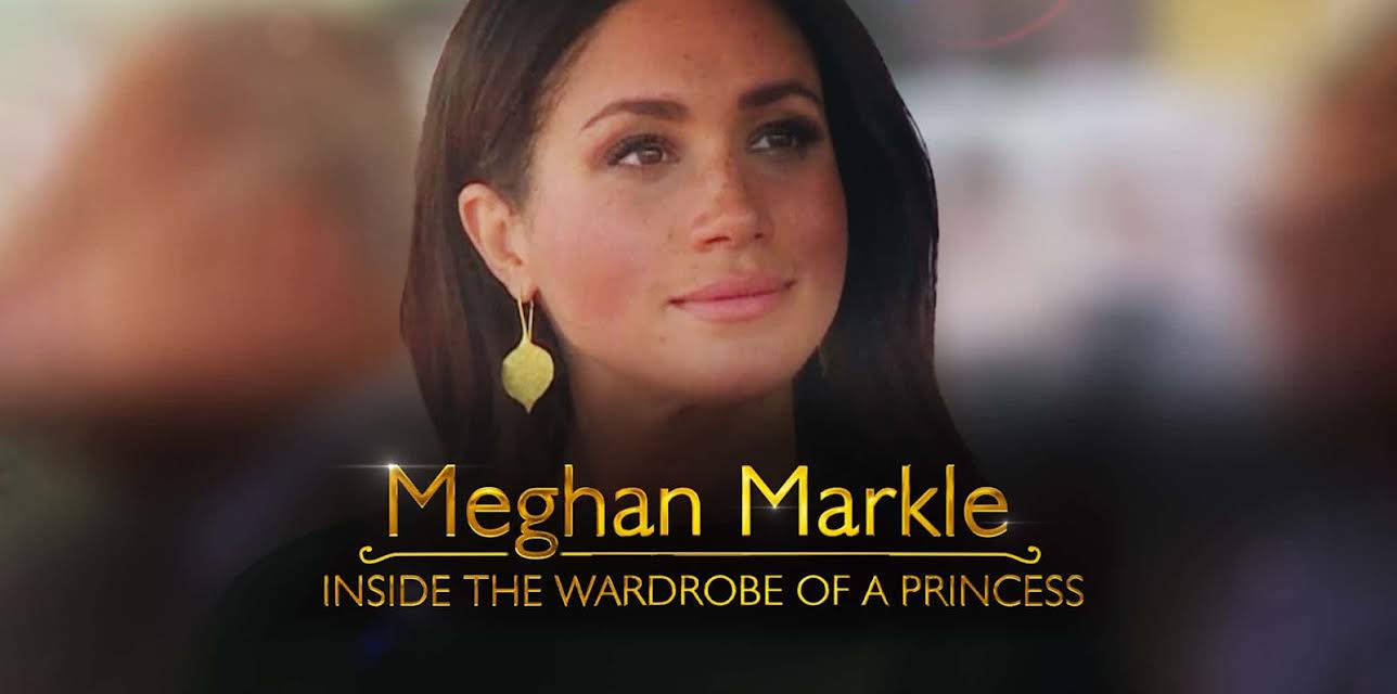 Meghan Markle: Inside the Wardrobe of a Princess (2019)