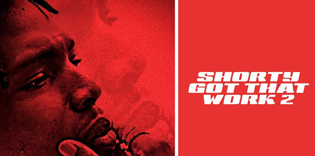 Shorty Got That Work 2 (2025)