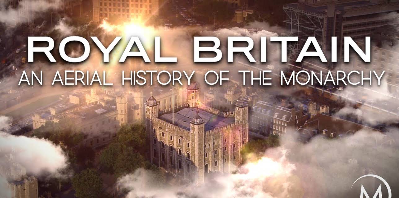 Royal Britain: An Aerial History of the Monarchy (2012)