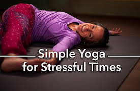 Simple Yoga for Stressful Times: A Taste of Tranquility