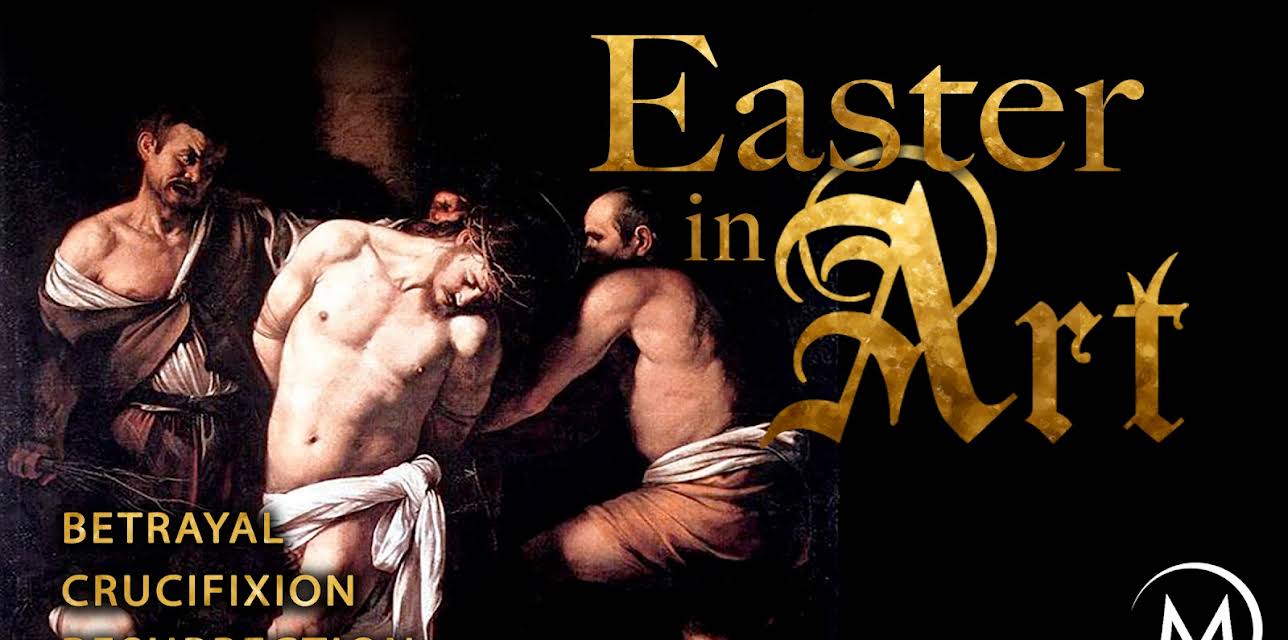 Easter in Art: Betrayal, Crucifixion, Resurrection (2013)