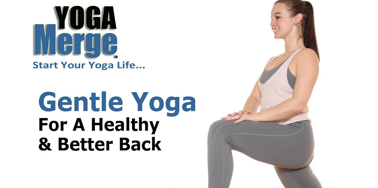 Gentle Yoga For A Healthy & Better Back