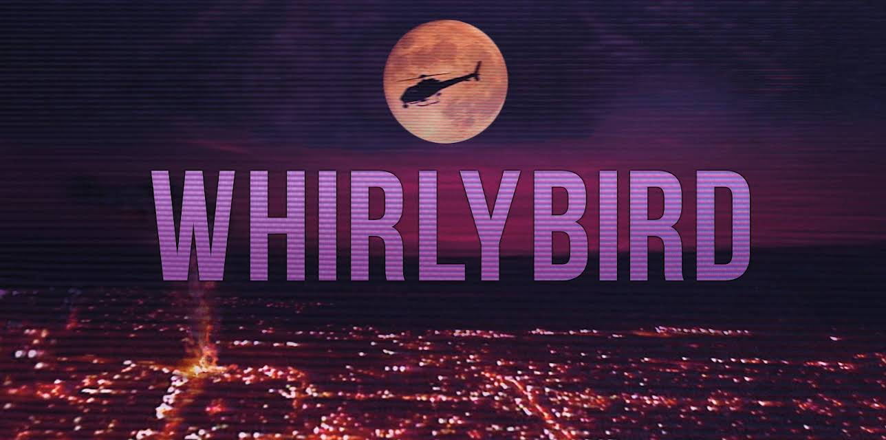 Whirlybird (2021)