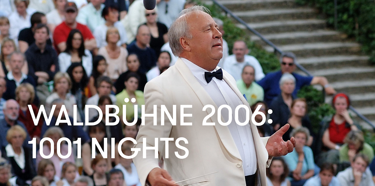 Waldbühne 2006: 1001 Nights (2006)