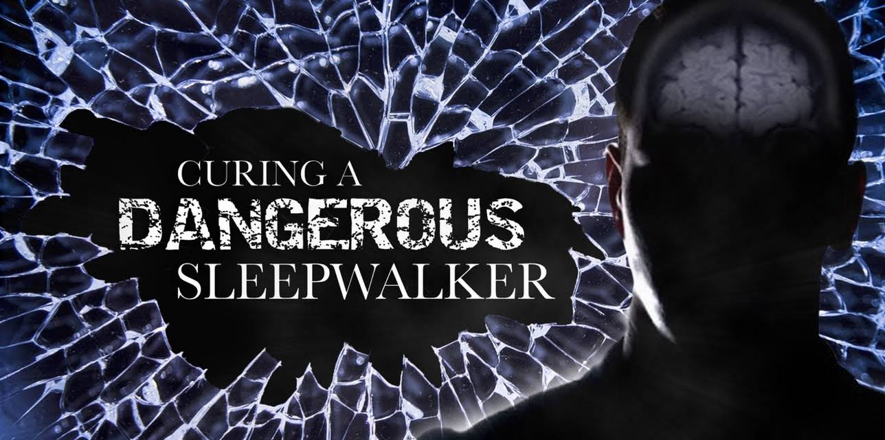 Curing A Dangerous Sleepwalker (2018)