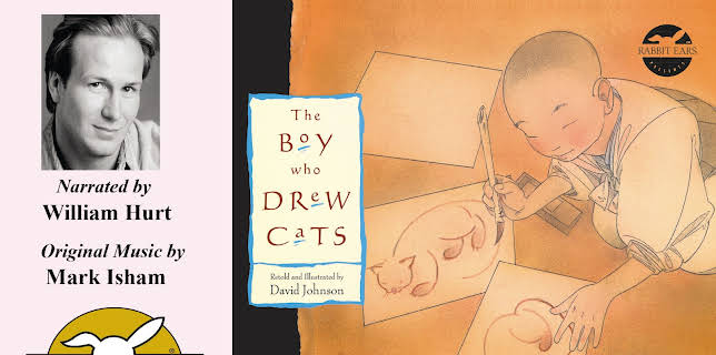 The Boy Who Drew Cats, Told by William Hurt with Music by Mark Isham