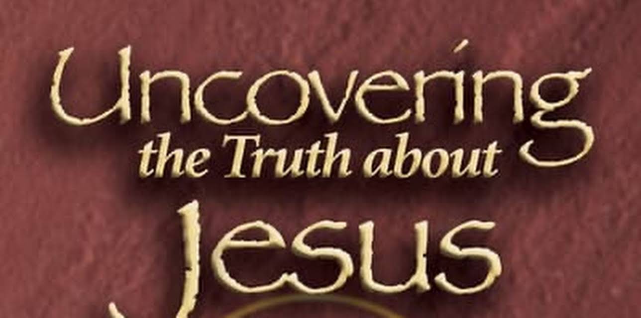 Uncovering the Truth About Jesus (1999)