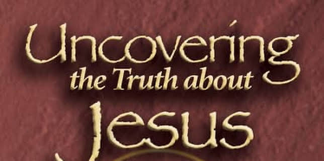 Uncovering the Truth About Jesus (1999)