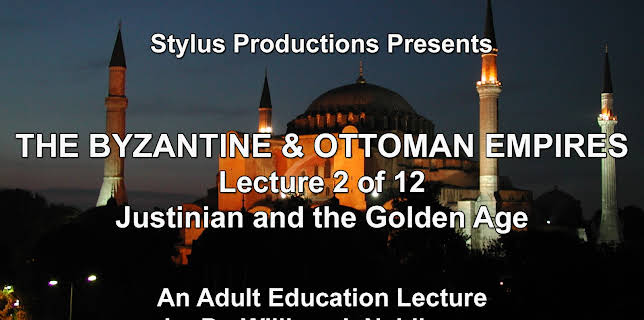The Byzantine & Ottoman Empires:  Lecture 2 of 12.  Justinian and the Golden Age.