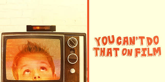 You Can't Do That on Film (2004)