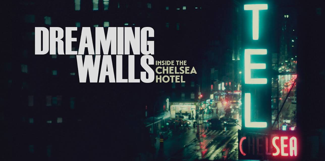 Dreaming Walls: Inside the Chelsea Hotel (2022)