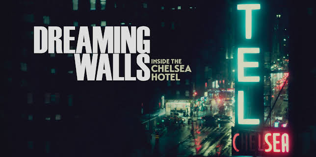 Dreaming Walls: Inside the Chelsea Hotel (2022)