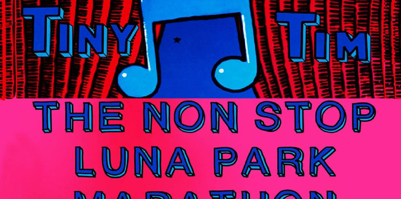 Tiny Tim - The Luna Park Marathon (1979)