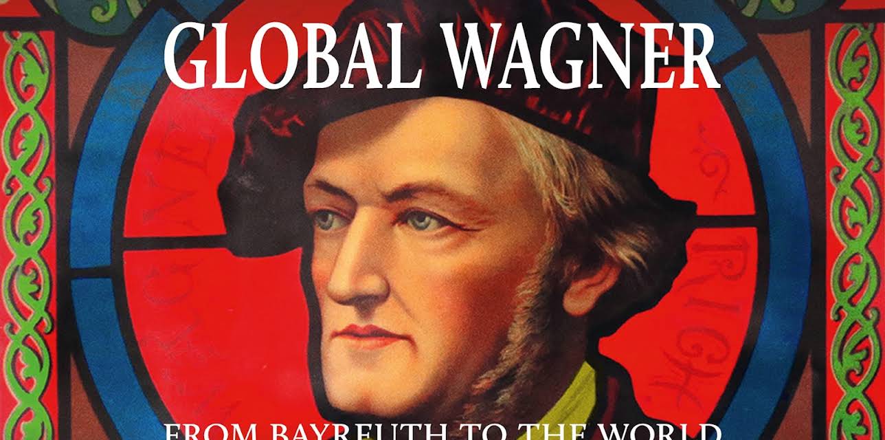 Global Wagner - From Bayreuth to the World (2021)