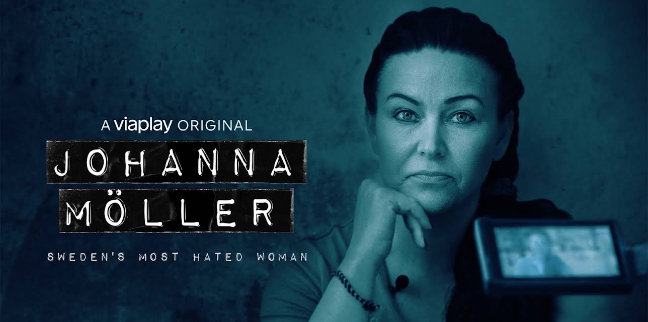 Johanna Möller - Sweden's Most Hated Woman S01