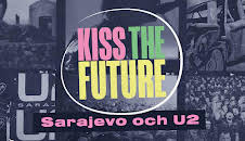 Dox: Kiss the Future - Sarajevo och U2