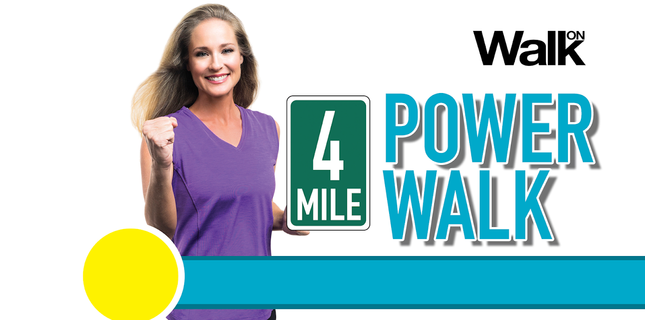 Walk On: 4 Mile Power Walk