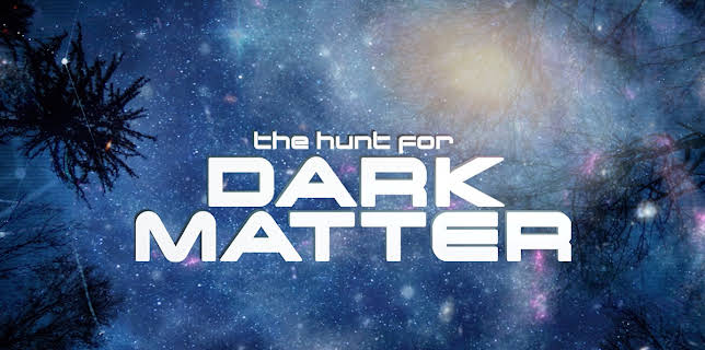 The Hunt For Dark Matter (2017)