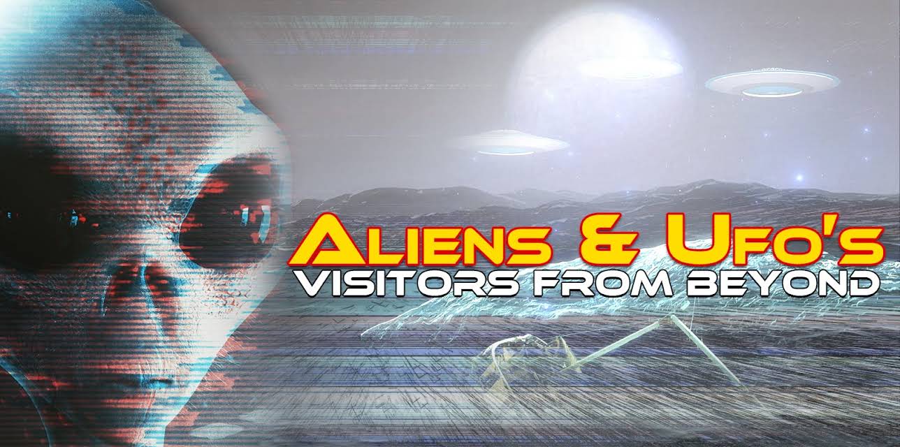 Aliens & UFO's - Visitors From Beyond