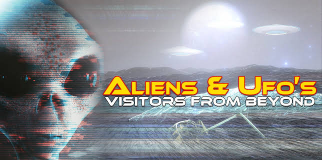 Aliens & UFO's - Visitors From Beyond