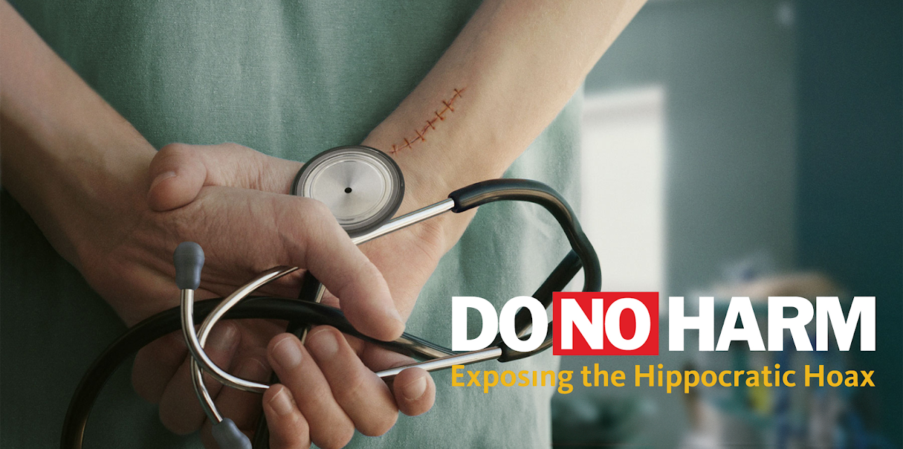 Do No Harm: Exposing the Hippocratic Hoax (2018)
