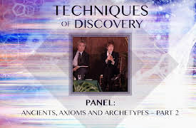 Techniques of Discovery: Panel: Ancients, Axioms and Archetypes - Part 2