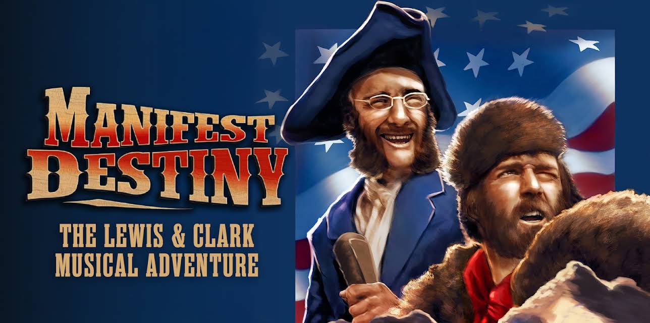 Manifest Destiny: The Lewis & Clark Musical Adventure (2017)