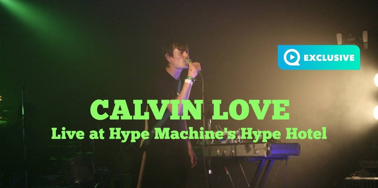 Calvin Love - Live at Hype Machine's Hype Hotel (2013)
