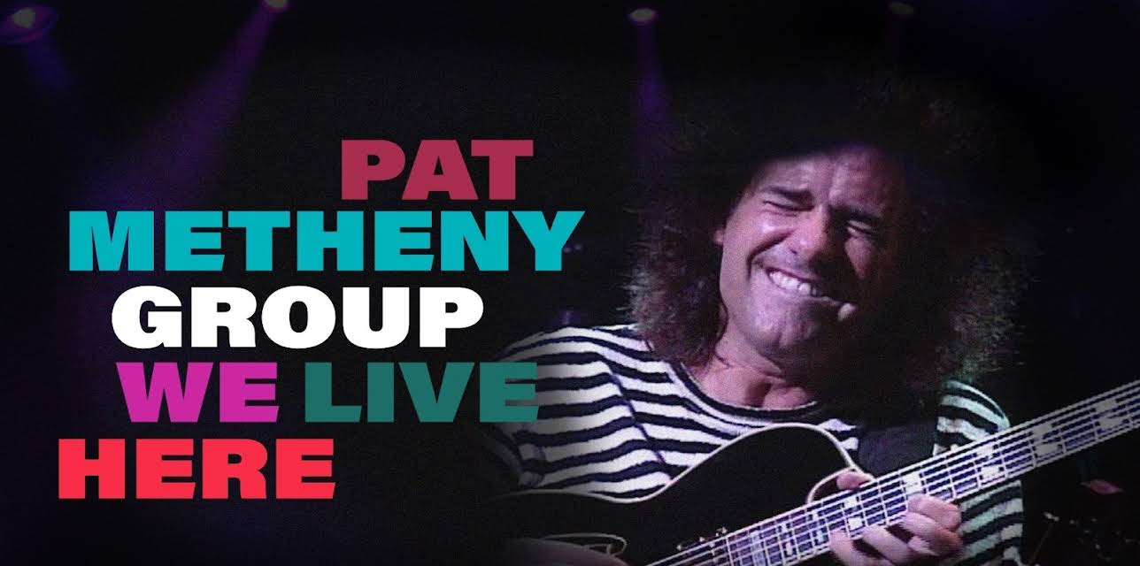Pat Metheny Group - We Live Here (1998)