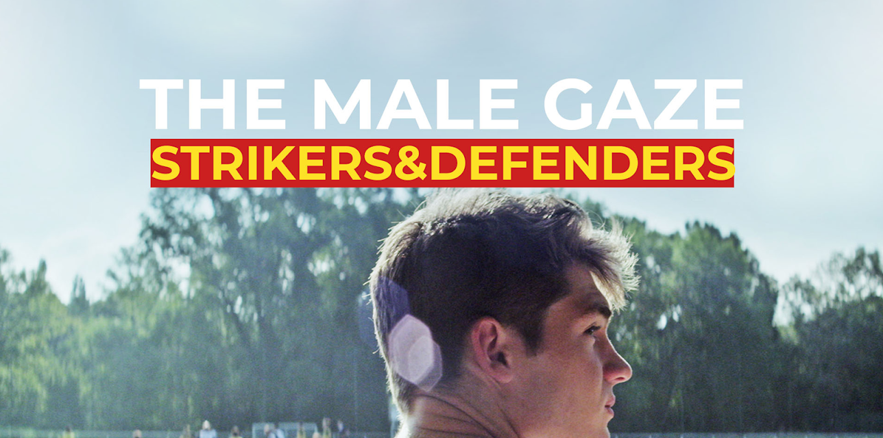 The Male Gaze: Strikers & Defenders (2020)