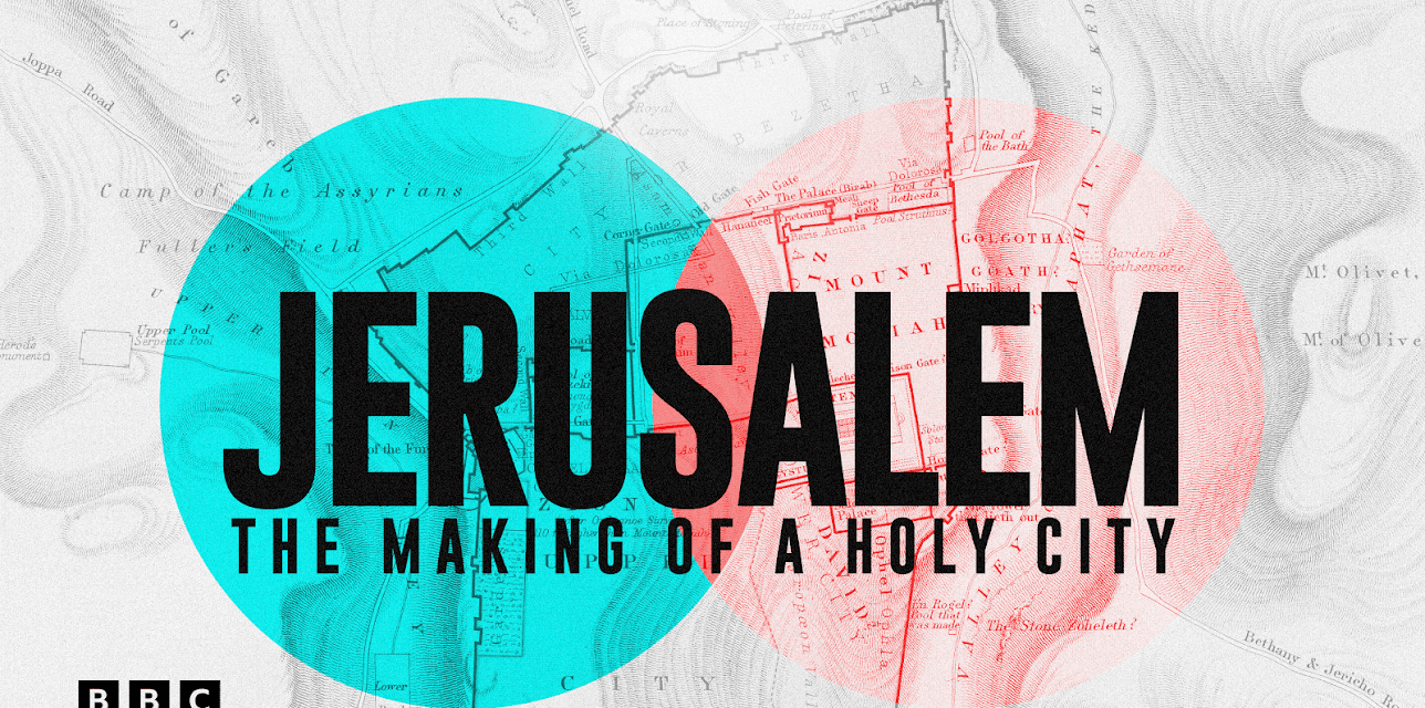 Jerusalem: The Making of a Holy City