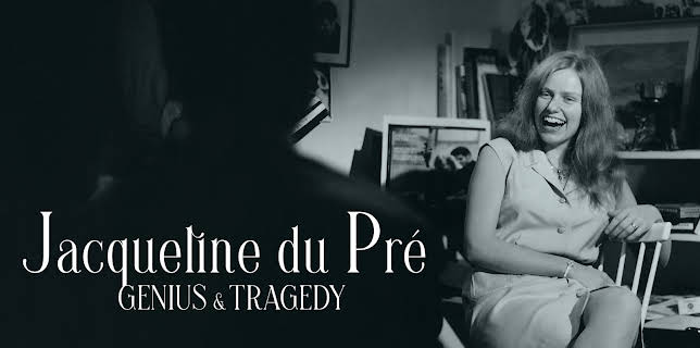 Jacqueline du Pré: Genius and Tragedy (2025)