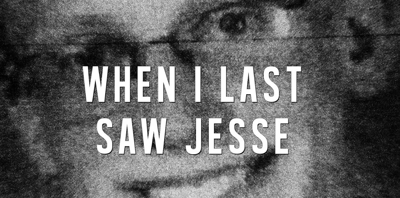 When I Last Saw Jesse (2019)