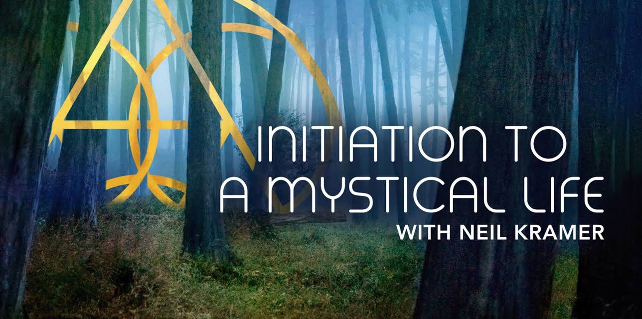 Initiation to a Mystical Life with Neil Kramer