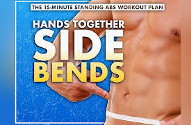 The 15-Minute Standing Abs Workout Plan: Standing Ab Workout: Hands Together Side Bends