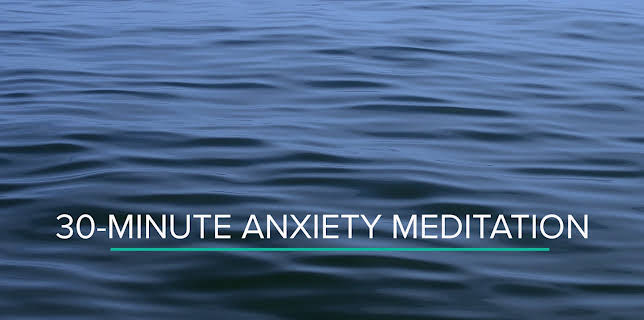 30-Minute Anxiety Meditation