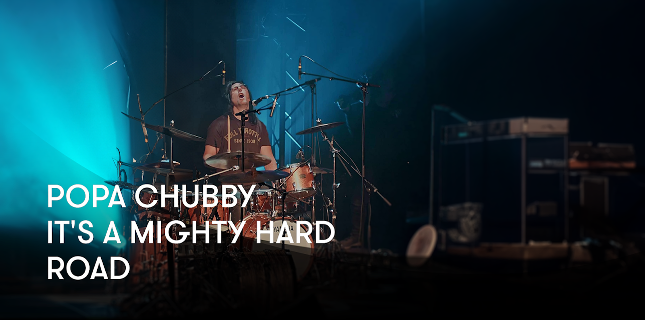 Popa Chubby - It's A Mighty Hard Road (2019)