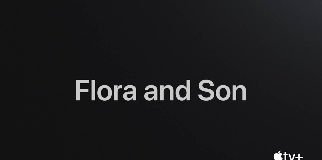 Flora and Son (2023)