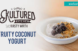 Kultured Kitchen with Kirsty Wirth: Fruity Coconut Yogurt