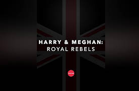 Harry & Meghan: Royal Rebels Season 1: Harry & Meghan: Royal Rebels