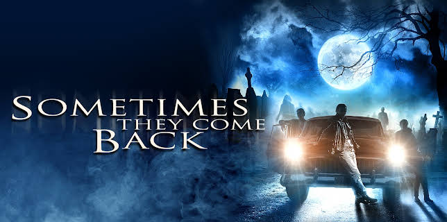 Sometimes They Come Back (1991)