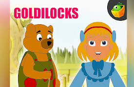 Fairy Tales: Goldilocks