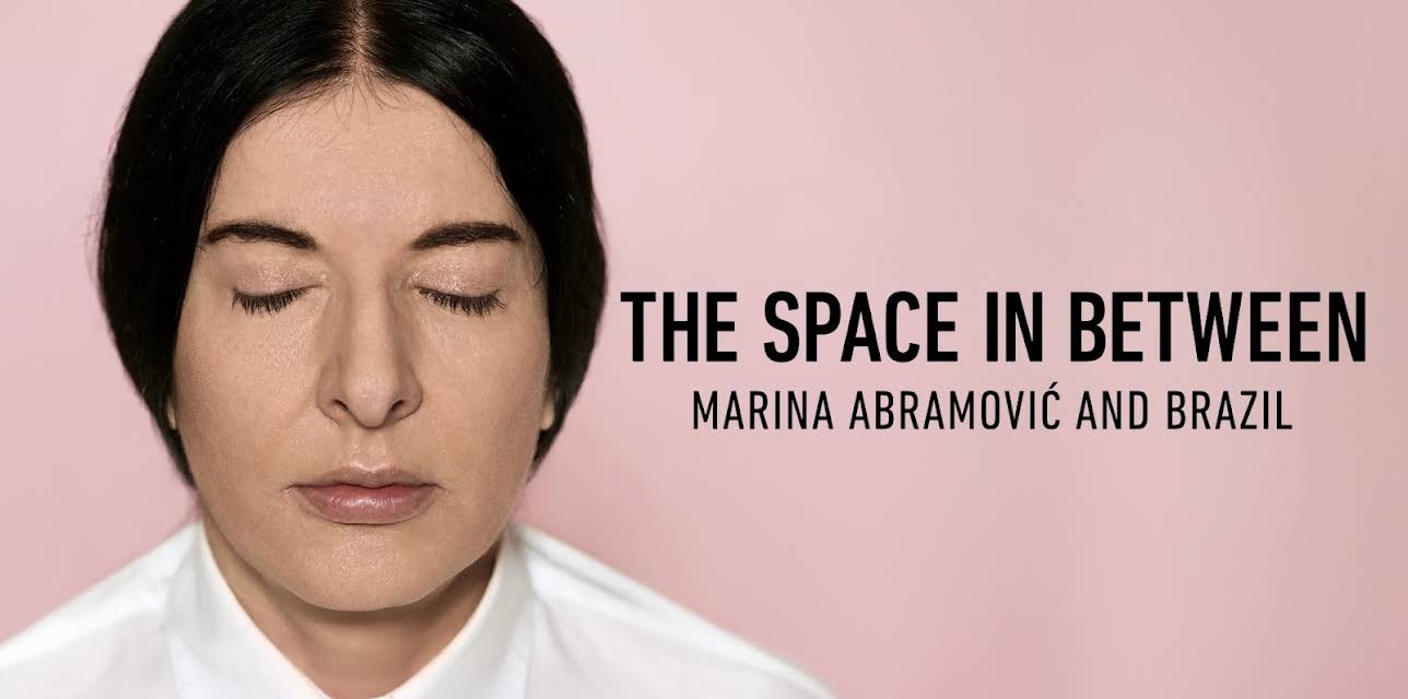 The Space In Between: Marina Abramovic and Brazil (2016)