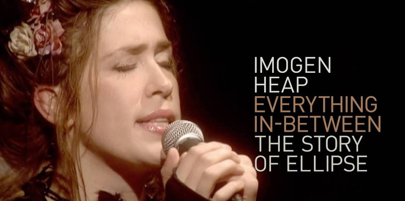 Imogen Heap: Everything In-Between: The Story of Ellipse (2010)