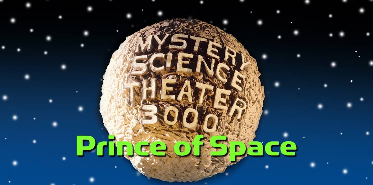 Mystery Science Theater 3000: Prince of Space (1988)