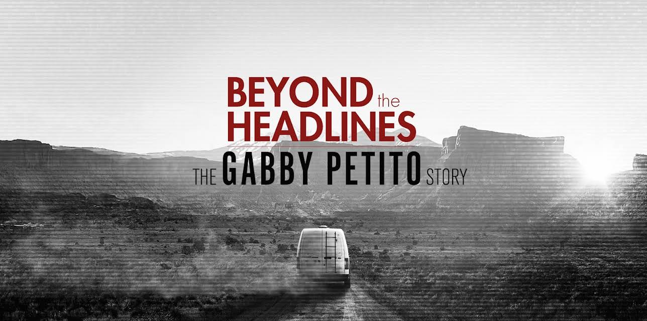 Beyond the Headlines: The Gabby Petito Story