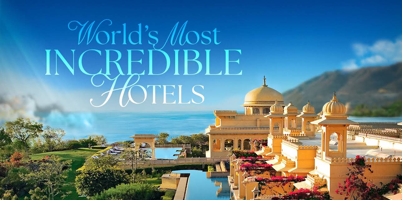 World's Most Incredible Hotels
