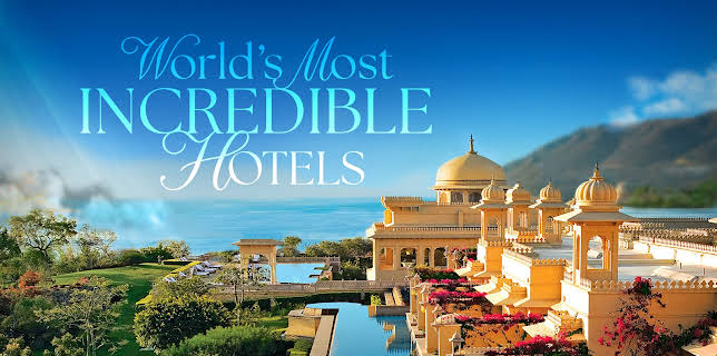 World's Most Incredible Hotels