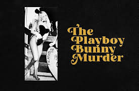 The Playboy Bunny Murder S1: Episode 1